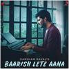 Baarish Lete Aana - Darshan Raval